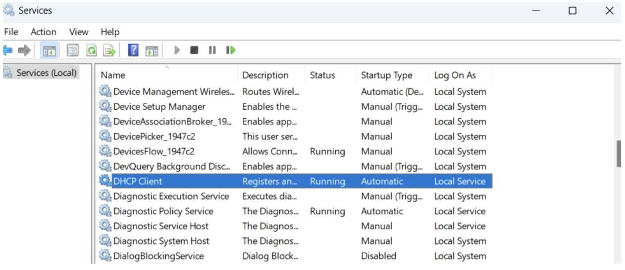 Make sure the DHCP Client and WLAN AutoConfig services are Running and Startup Type is set to Automatic